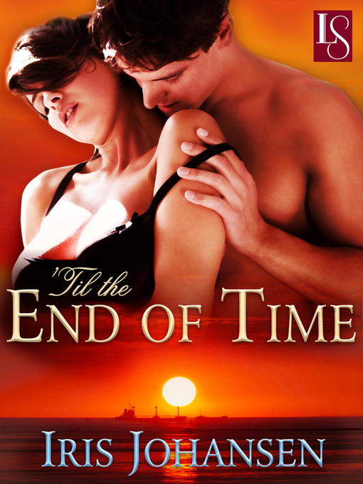 Title details for 'Til the End of Time by Iris Johansen - Wait list